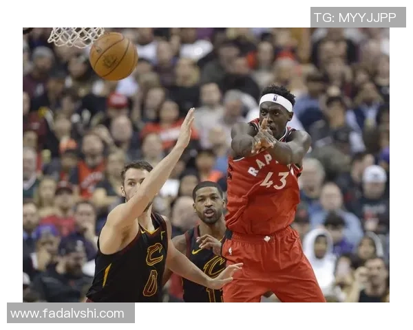 帕斯卡尔西亚卡姆如何引领多伦多猛龙重返NBA巅峰之路